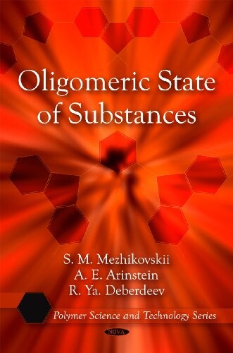 Oligomeric State of Substances (Polymer Science and Technology Series)