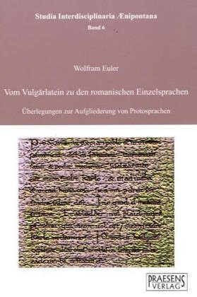 Vom Vulgärlatein zu den romanischen Einzelsprachen