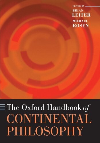 The Oxford handbook of continental philosophy