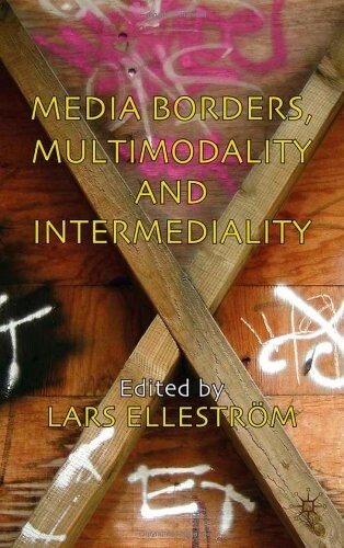 Media borders, multimodality and intermediality