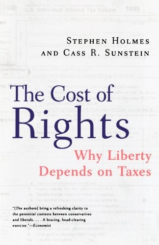 The cost of rights : why liberty depends on taxes