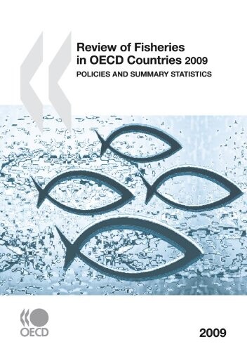 Review of Fisheries in OECD Countries 2009:  Policies and Summary Statistics