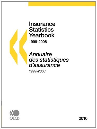 Insurance Statistics Yearbook 2010 (Insurance Statistics Yearbook/Annuaire Des Statistiques D'assurance) (French Edition)