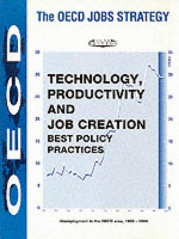 Technology, Productivity and Job Creation: Best Policy Practices (Oecd Jobs Strategy)