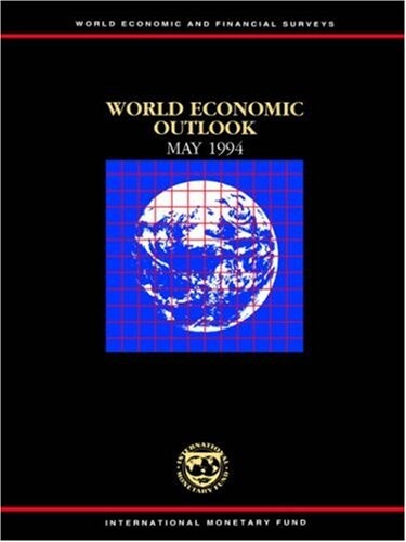 World economic outlook : May 1994 : a survey by the staff of the International Monetary Fund
