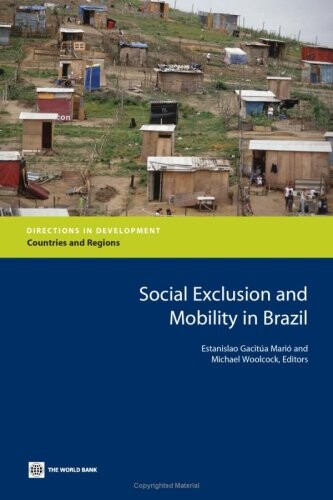 Social Exclusion and Mobility in Brazil (Directions in Development) (Directions in Development)