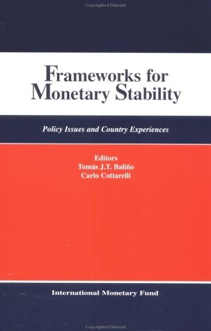 Frameworks for monetary stability : policy issues and country experiences : papers presented at the 6th seminar on central banking, Washington, D.C. 1994 = Struktury měnové stability. Politické problémy a zkušenosti zemí (Překl.)