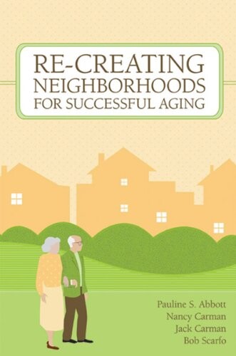 Re-creating Neighborhoods for Successful Aging