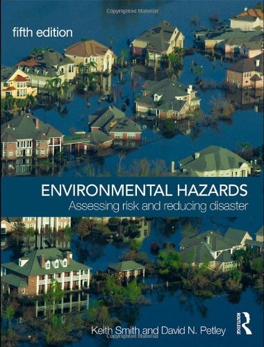 Environmental hazards : assessing risk and reducing disaster