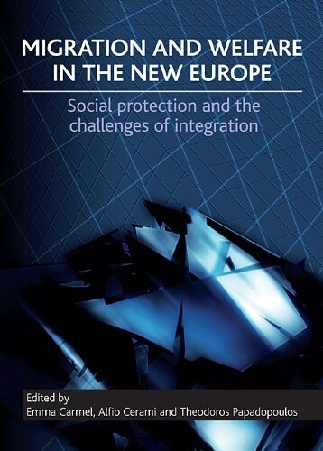 Migration and welfare in the new Europe : social protection and the challenges of integration