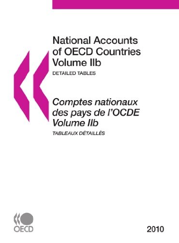 National Accounts of OECD Countries 2010, Volume IIb, Detailed Tables: Edition 2010