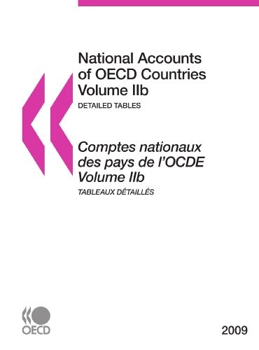 National Accounts of OECD Countries 2009, Volume IIb, Detailed Tables: Edition 2009