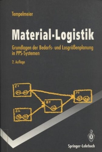 Material-Logistik: Grundlagen Der Bedarfs- Und Losgr Enplanung in Pps-Systemen (Springer-Lehrbuch) (German Edition)