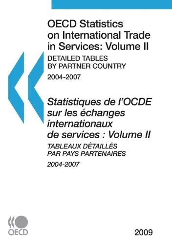 OECD Statistics on International Trade in Services 2009, Volume II, Detailed Tables by Partner Country: Edition 2009