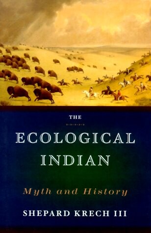 The ecological Indian : myth and history