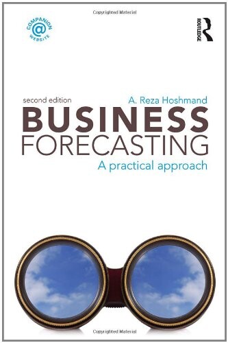 Business Forecasting, Second Edition: A Practical Approach
