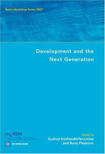 Development and the Next Generation: Berlin Workshop Series 2007 (Berlin Workshop)