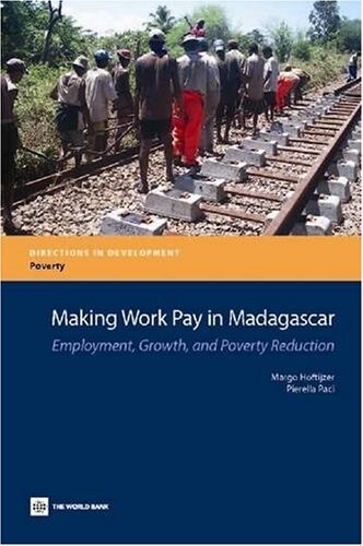 Making work pay in Madagascar : employment, growth, and poverty reduction