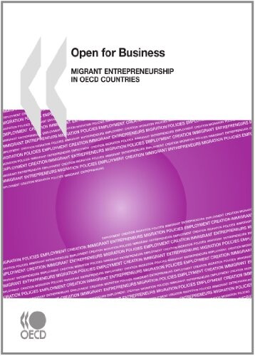 Open for Business:  Migrant Entrepreneurship in OECD Countries