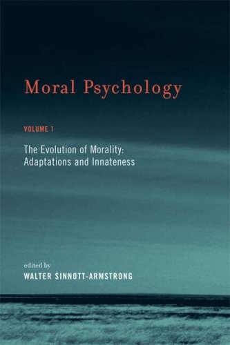 Moral psychology. Vol. 1, The evolution of morality: adaptations and innateness