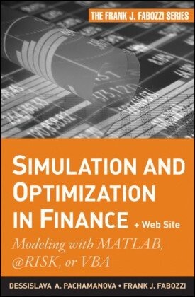 Simulation and Optimization in Finance + Website: Modeling with MATLAB, @Risk, or VBA (Frank J. Fabozzi Series)