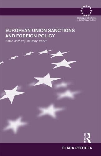 European Union sanctions and foreign policy : when and why do they work?