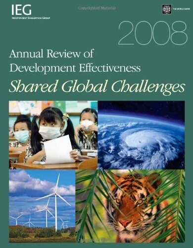 Annual review of development effectiveness 2008 :shared global challenges
