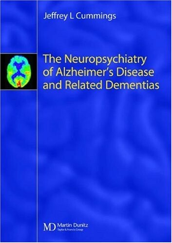 The Neuropsychiatry of Alzheimer's Disease and Related Dementias