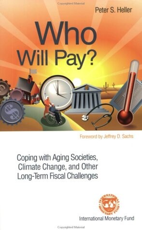 Who will pay? :coping with aging societies, climate change, and other long-term fiscal challenges