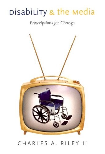Disability and the Media: Prescriptions for Change (Disability Library)