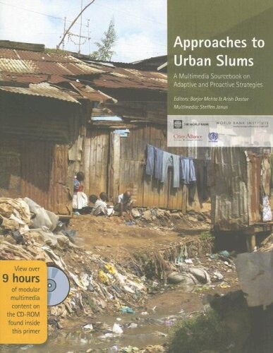 Approaches to urban slums :a multimedia sourcebook on adaptive and proactive strategies