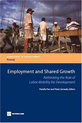 Employment and shared growth :rethinking the role of labor mobility for development