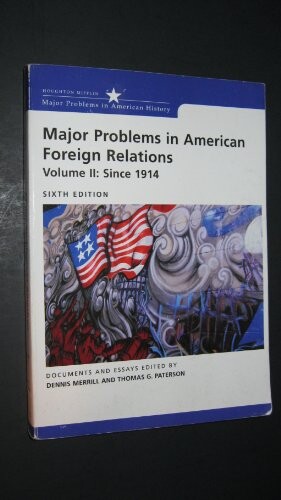 Major Problems in American Foreign Relations, Volume II: Since 1914 (Major Problems in American History)