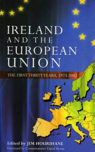 Ireland and the European Union: The First Thirty Years, 1973-2002