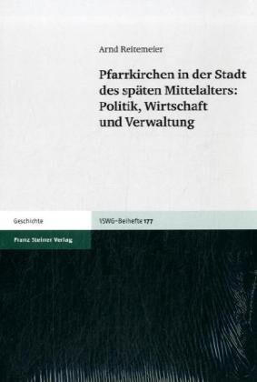 Pfarrkirchen in der Stadt des spaten Mittelalters: Politk, Wirtschaft und Verwaltung (Vierteljahrschrift fur Sozial- und Wirtschaftsgeschichte - Beihefte (VSWG-B)) (German Edition)