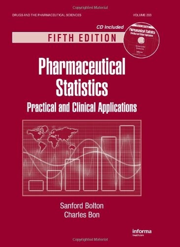 Pharmaceutical Statistics, Fifth Edition: Practical and Clinical Applications (Drugs and the Pharmaceutical Sciences)
