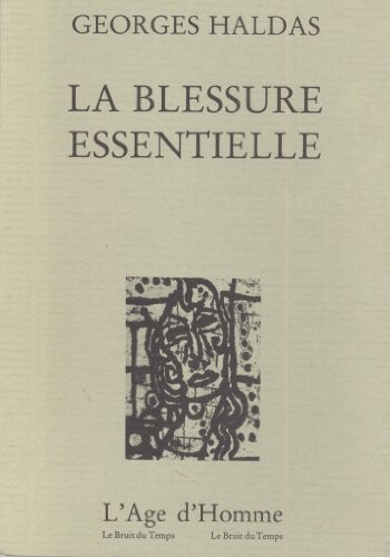 La blessure essentielle: Poemes (Le Bruit du temps) (French Edition)