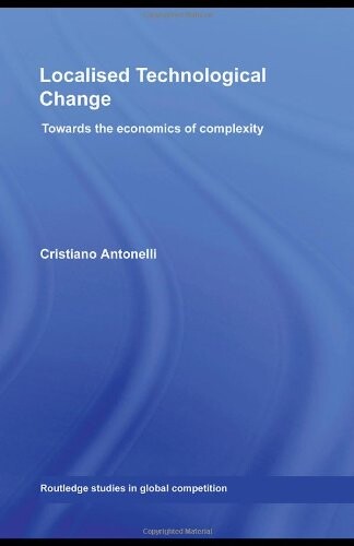 Localised technological change : towards the economics of complexity