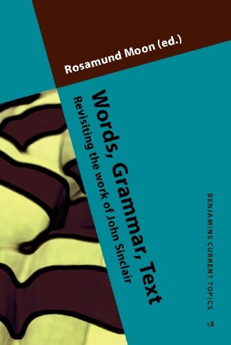 Words, grammar, text : revisiting the work of John Sinclair