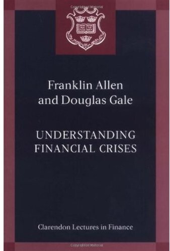 Understanding Financial Crises (Clarendon Lectures in Finance)