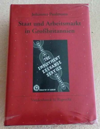 Staat und Arbeitsmarkt in Grossbrittanien: Krise, Weltkrieg, Wiederaufbau (Veroffentlichungen des Deutschen Historischen Instituts London) (German Edition)