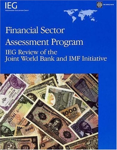 Financial sector :assessment program: IEG review of the joint World Bank and IMF initiative