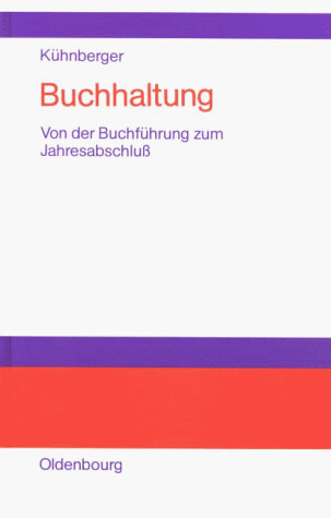 Buchhaltung. Von der Buchführung zum Jahresabschluß.