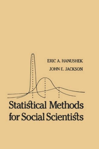 Statistical Methods for Social Scientists (Quantitative Studies in Social Relations)