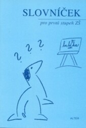 Slovníček pro první stupeň ZŠ /, Vyd. 1.