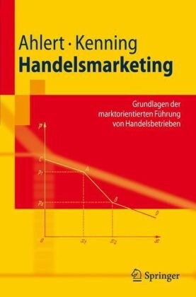 Handelsmarketing: Grundlagen der marktorientierten Führung von Handelsbetrieben (Springer-Lehrbuch) (German Edition)