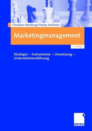 Marketingmanagement. Strategie - Instrumente - Umsetzung - Unternehmensführung