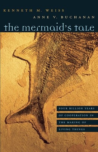 The Mermaid's Tale: Four Billion Years of Cooperation in the Making of Living Things