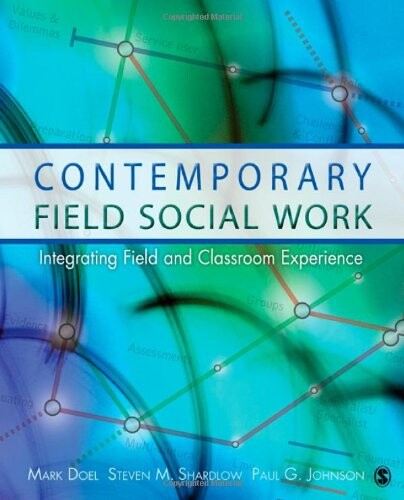Contemporary Field Social Work: Integrating Field and Classroom Experience