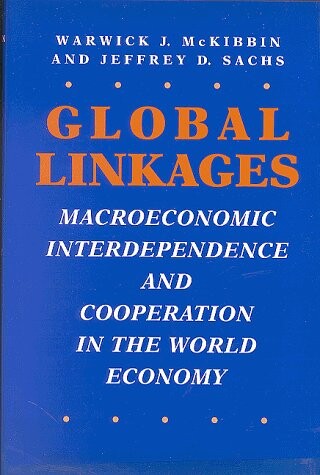Global Linkages: Macroeconomic Interdependence and Cooperation in the World Economy